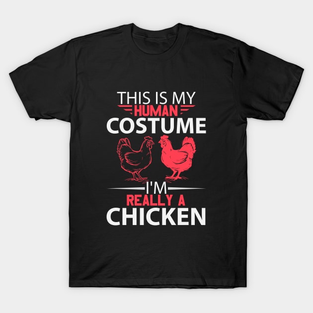 This Is Human Costume I'm Really A Chicken T-Shirt by khalmer